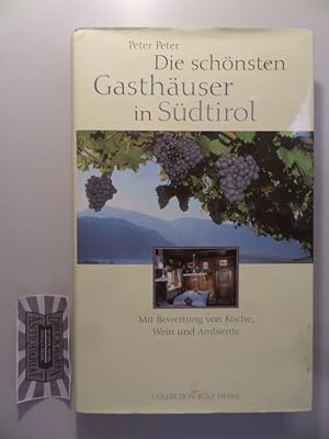 Bild des Verkäufers für Die schönsten Gasthäuser in Südtirol : mit Bewertung von Küche, Wein und Ambiente. zum Verkauf von Druckwaren Antiquariat