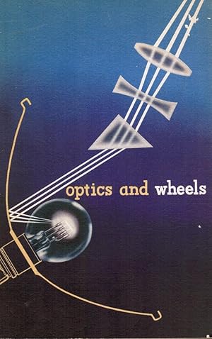 Seller image for Optics and Wheels: a Story of Lighting from the Primitive Torch to the Sealed Beam Headlamp for sale by Bookshop Baltimore