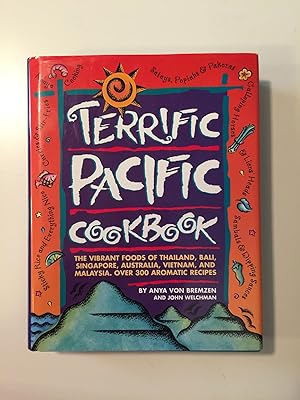 Imagen del vendedor de Terrific Pacific Cookbook, the Vibrant Foods of Thailand, Bali, Singapore, Australia, Vietnam, and Malaysia a la venta por WellRead Books A.B.A.A.