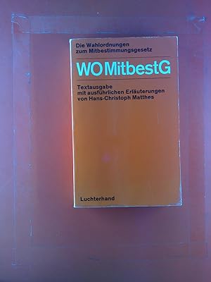 Seller image for Die Wahlordnungen zum Mitbestimmungsgesetz WO MitbestG. Textausgabe. for sale by biblion2