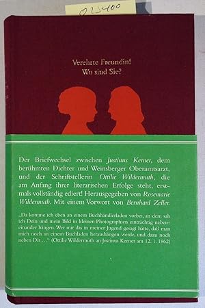 Immagine del venditore per Verehrte Freundin! Wo sind Sie? : Justinus Kerners Briefwechsel mit Ottilie Wildermuth 1853-1862. Neu herausgegeben von Rosemarie Wildermuth. Mit einem Vorwort von Bernhard Zeller venduto da Antiquariat Trger