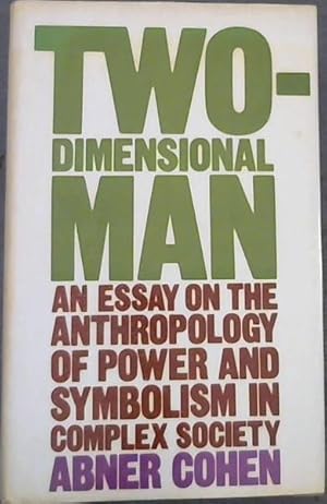 Bild des Verkufers fr Two -Dimensional Man: An Essay on the Anthropology of Power and Symbolism in Complex Society zum Verkauf von Chapter 1