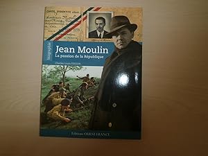 Seller image for Jean Moulin, la passion de la rpublique for sale by Le temps retrouv