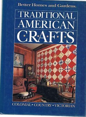 Better Homes and Gardens Traditional American Crafts
