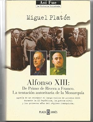 ALFONSO XIII De Primo de Rivera a Franco-La tentación autoritaria de la Monarquía 1ªEDICION (cole...