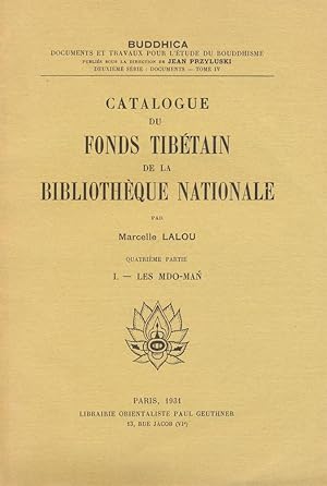 Catalogue du fonds tibétains de la Bibliothèque Nationale. Tome IV.1. Les Mdo-Man [Buddhica., Ser...