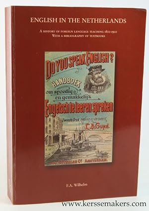 Imagen del vendedor de English in the Netherlands. A history of foreign language teaching 1800-1920. With a bibliography of textbooks. a la venta por Emile Kerssemakers ILAB