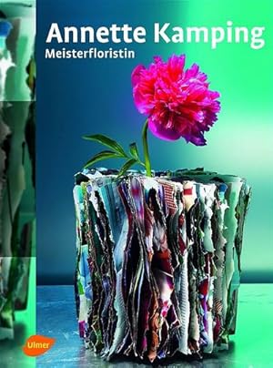 Image du vendeur pour Annette Kamping: Meisterfloristin mis en vente par AHA-BUCH