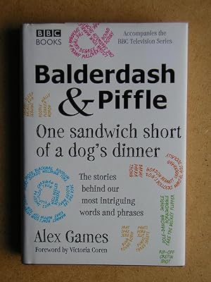 Balderdash & Piffle: One Sandwich Short of a Dog's Dinner.
