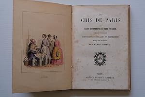 LES CRIS DE PARIS avec leurs Intonations et leur Musique, Tableau Pittoresque, Historiettes Moral...