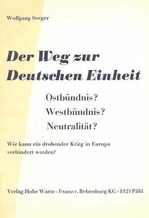 Image du vendeur pour Der Weg zur Deutschen Einheit - Ostbndnis? Westbndnis? Neutralitt? mis en vente par Online-Buchversand  Die Eule