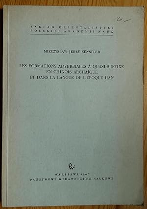 Les formations adverbiales à quasi-suffixe en chinois archaique et dans la langue de l'époque Han...