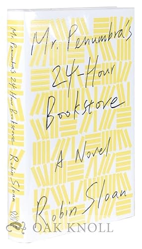 Seller image for MR. PENUMBRA'S 24-HOUR BOOKSTORE for sale by Oak Knoll Books, ABAA, ILAB