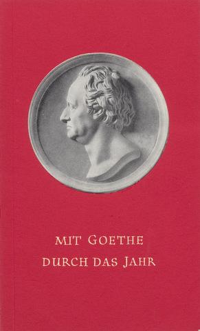 Mit Goethe durch das Jahr. Ein Kalender für das Jahr 1953. Hrsg. von Peter Boerner.