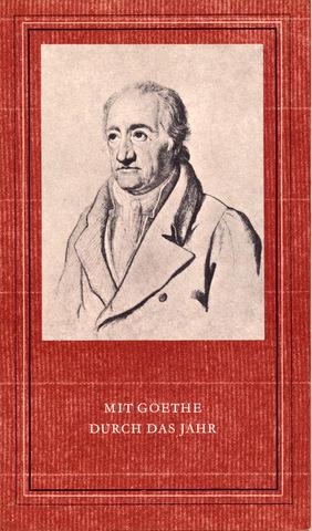 Mit Goethe durch das Jahr. Ein Kalender für das Jahr 1963. Hrsg. von Peter Boerner.