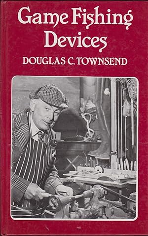 Seller image for GAME FISHING DEVICES. Douglas C. Townsend. for sale by Coch-y-Bonddu Books Ltd