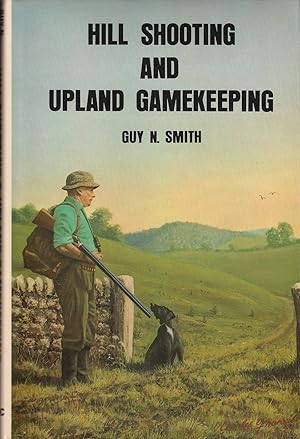 Seller image for HILL SHOOTING AND UPLAND GAMEKEEPING. By Guy N. Smith. Drawings by Bob Sanders and Anthea Hadley. for sale by Coch-y-Bonddu Books Ltd