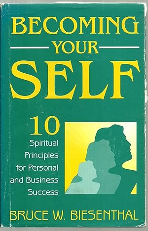 Seller image for Becoming Your Self: 10 Spiritual Principles for Personal and Business Success - INSCRIBED AND SIGNED BY AUTHOR for sale by Sabra Books