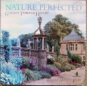 Bild des Verkufers fr Nature Perfected - Gardens Through History zum Verkauf von Mike Park Ltd