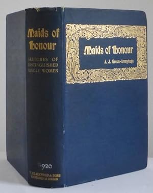 Maids of Honour, Twelve Descriptive Sketches of Single Women Who Have Distinguished Themselves