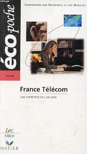 Bild des Verkufers fr FRANCE TELECOM, UNE ENTREPRISE DE L'AN 2000 zum Verkauf von Le-Livre