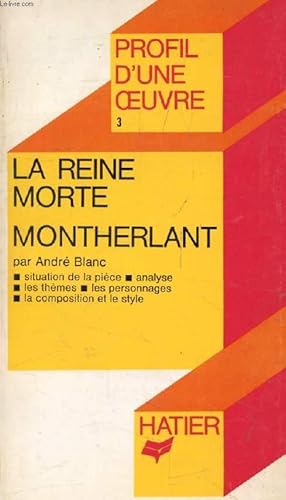 Bild des Verkufers fr LA REINE MORTE, MONTHERLANT (Profil d'une Oeuvre, 3) zum Verkauf von Le-Livre