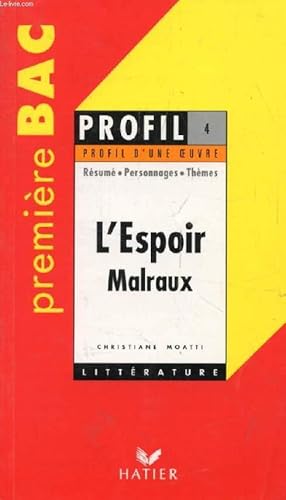 Imagen del vendedor de L'ESPOIR, A. MALRAUX (Profil Littrature, Profil d'une Oeuvre, 4) a la venta por Le-Livre