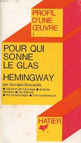 Imagen del vendedor de POUR QUI SONNE LE GLAS, E. HEMINGWAY (Profil d'une Oeuvre, 7) a la venta por Le-Livre