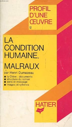 Seller image for LA CONDITION HUMAINE, A. MALRAUX (Profil d'une Oeuvre, 12) for sale by Le-Livre
