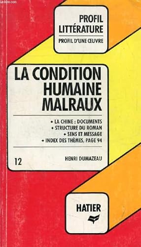 Seller image for LA CONDITION HUMAINE, A. MALRAUX (Profil Littrature, Profil d'une Oeuvre, 12) for sale by Le-Livre