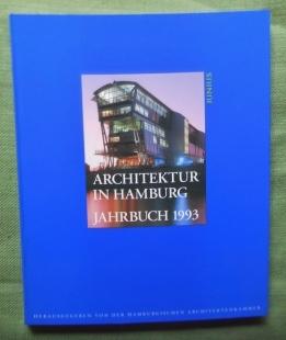 Architektur in Hamburg. Jahrbuch 1993. Herausgegeben von der Hamburgischen Architektenkammer.