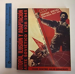 Utopia, Ilusion y Adaptacion: Arte Sovietico 1928-1945