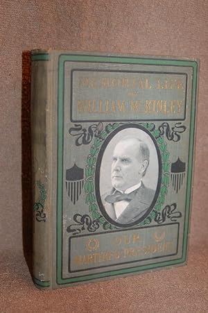 Imagen del vendedor de Memorial Life of William McKinley; Our Martyred President a la venta por Books by White/Walnut Valley Books