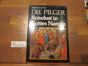 Bild des Verkufers fr Die Pilger : Reiselust in Gottes Namen. [Ins Dt. bers. von Sibylle Nabel-Foster] zum Verkauf von Antiquariat im Kaiserviertel | Wimbauer Buchversand