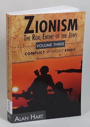 Bild des Verkufers fr Zionism - The Real Enemy of the Jews - Volume III - Conflict Without End? zum Verkauf von Renaissance Books, ANZAAB / ILAB