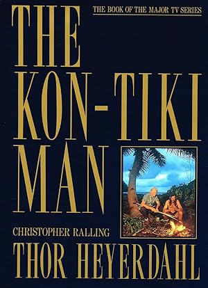 Imagen del vendedor de The Kon-Tiki Man : Thor Heyerdahl : a la venta por Sapphire Books