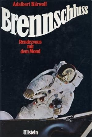 Bild des Verkufers fr Brennschlu, Rendevous mit dem Mond - Ein Erlebnisbericht der amerikanischen Raumfahrt zum Verkauf von Antiquariat Lindbergh
