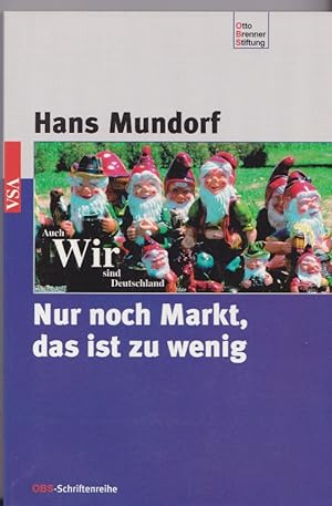 Seller image for Nur noch Markt, das ist zu wenig. for sale by Versandantiquariat Nussbaum