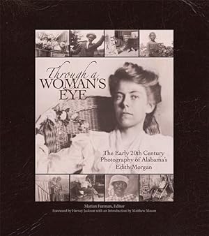 Immagine del venditore per Through a Woman's Eye : The Early 20th Centruy Photography of Alabama's Edith Morgan venduto da GreatBookPrices