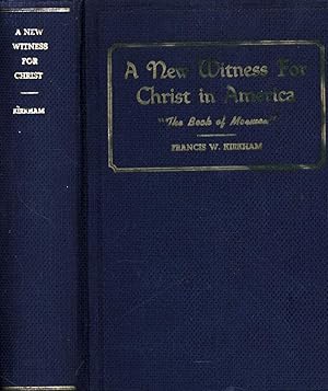 Seller image for A New Witness for Christ in America / The Book of Mormon / Contemporary Historical Data Concerning Its 'Coming Forth' and Publication for sale by Cat's Curiosities