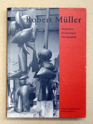 Imagen del vendedor de Robert Mller. Skulpturen, Zeichnungen, Druckgraphik. a la venta por antiquariat peter petrej - Bibliopolium AG