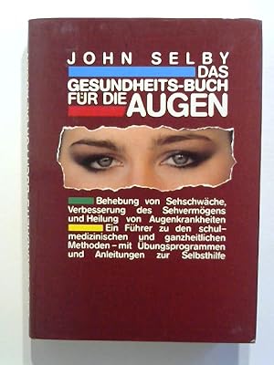 Das Gesundheits-Buch für die Augen.