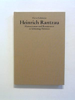 Bild des Verkufers fr Heinrich Rantzau. Humanismus und Renaissance in Schleswig-Holstein. zum Verkauf von Buecherhof