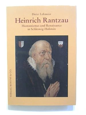 Bild des Verkufers fr Heinrich Rantzau. Humanismus und Renaissance in Schleswig-Holstein. zum Verkauf von Buecherhof