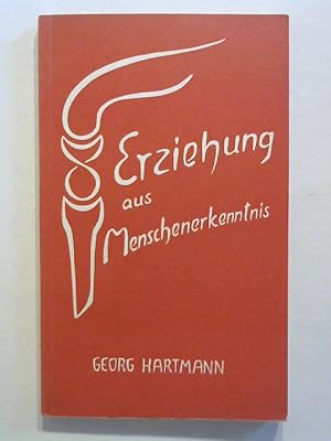 Erziehung aus Menschenerkenntnis. Vom pädagogischen Impuls der Antroposophie Rudolf Steiners.