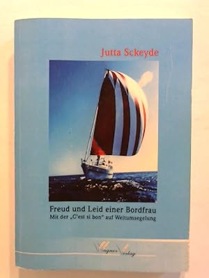 Freud und Leid einer Bordfrau: Mit der "C'est si bon" auf Weltumseglung.