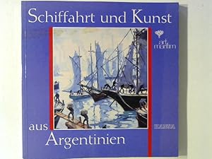 Seller image for Schiffahrt und Kunst aus Argentinien. art maritim '91. for sale by Buecherhof