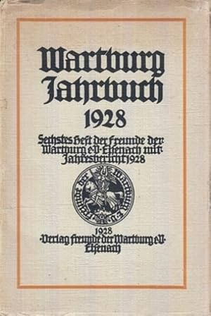Seller image for Wartburg Jahrbuch 1928. Sechstes Heft der Freunde der Wartburg e.V. Eisenach mit Jahresbericht 1928. for sale by Antiquariat an der Nikolaikirche