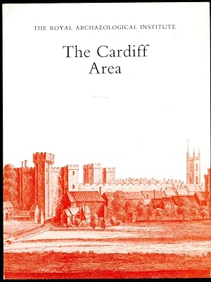 Seller image for The Cardiff Area - Proceedings of the 139th Summer Meeting of the Royal Archaeological Institute, 1993: Supplement to the Archaeological Journal Volume 150 for 1993 for sale by Little Stour Books PBFA Member