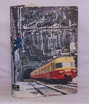 Imagen del vendedor de Railways Through the Mountains of Europe a la venta por Kerr & Sons Booksellers ABA